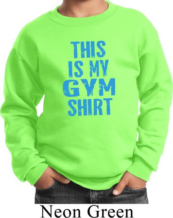 This Is My Gym Shirt Kids Sweat Shirt