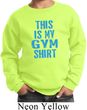 This Is My Gym Shirt Kids Sweat Shirt