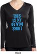 This Is My Gym Shirt Ladies Dry Wicking Long Sleeve Shirt