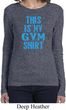 This Is My Gym Shirt Ladies Long Sleeve Shirt