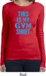 This Is My Gym Shirt Ladies Long Sleeve Shirt