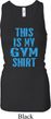 This Is My Gym Shirt Ladies Longer Length Racerback Tanktop