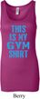 This Is My Gym Shirt Ladies Longer Length Tank Top