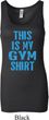 This Is My Gym Shirt Ladies Longer Length Tank Top