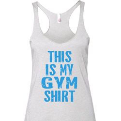 This Is My Gym Shirt Ladies Tri Blend Racerback Tank Top