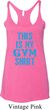 This Is My Gym Shirt Ladies Tri Blend Racerback Tank Top