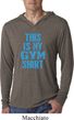 This Is My Gym Shirt Lightweight Hoodie Shirt