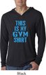 This Is My Gym Shirt Lightweight Hoodie Shirt