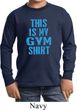 This Is My Gym Shirt Long Sleeve Shirt