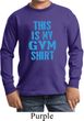 This Is My Gym Shirt Long Sleeve Shirt