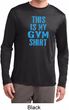 This Is My Gym Shirt Mens Dry Wicking Long Sleeve Shirt