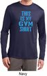 This Is My Gym Shirt Mens Dry Wicking Long Sleeve Shirt