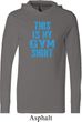 This Is My Gym Shirt Mens Lightweight Hoodie Tee