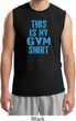 This Is My Gym Shirt Mens Muscle Shirt