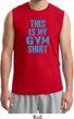 This Is My Gym Shirt Mens Muscle Shirt