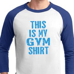 This Is My Gym Shirt Mens Raglan Shirt