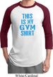 This Is My Gym Shirt Mens Raglan Shirt
