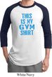 This Is My Gym Shirt Mens Raglan Shirt