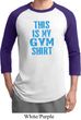 This Is My Gym Shirt Mens Raglan Shirt