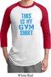 This Is My Gym Shirt Mens Raglan Shirt
