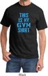 This Is My Gym Shirt Mens Shirt