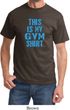 This Is My Gym Shirt Mens Shirt