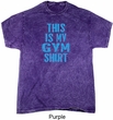This Is My Gym Shirt Mineral Tie Dye Shirt