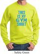 This Is My Gym Shirt Sweat Shirt