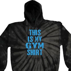 This Is My Gym Shirt Tie Dye Hoody