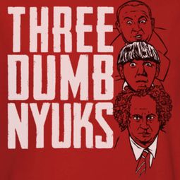 Three Stooges Three Dumb NYUKS Shirts