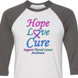Thyroid Cancer Hope Love Cure Raglan Shirt