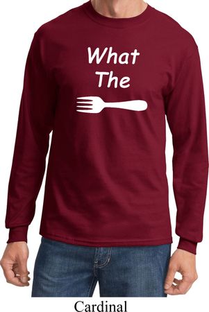 What the Fork WTF Long Sleeve Shirt