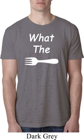 What the Fork WTF Mens Burnout Shirt