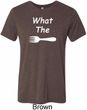 What the Fork WTF Mens Tri Blend Crewneck Shirt
