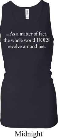 World Revolves Around Me Ladies Longer Length Racerback Tank Top