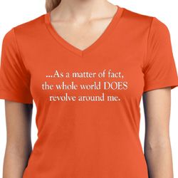 World Revolves Around Me Ladies Moisture Wicking V-neck Shirt World Revolves Around Me Ladies Moisture Wicking V-neck Shirt
