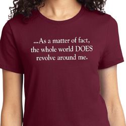 World Revolves Around Me Ladies Shirt World Revolves Around Me Ladies Shirt