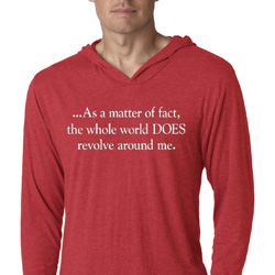 World Revolves Around Me Lightweight Hooded Shirt