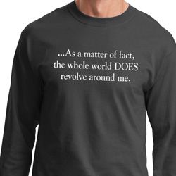 World Revolves Around Me Long Sleeve Shirt