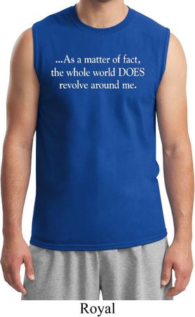World Revolves Around Me Mens Muscle Shirt