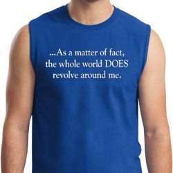 World Revolves Around Me Mens Muscle Shirt