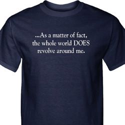 World Revolves Around Me Mens Tall Shirt
