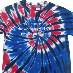 World Revolves Around Me Patriotic Tie Dye Shirt