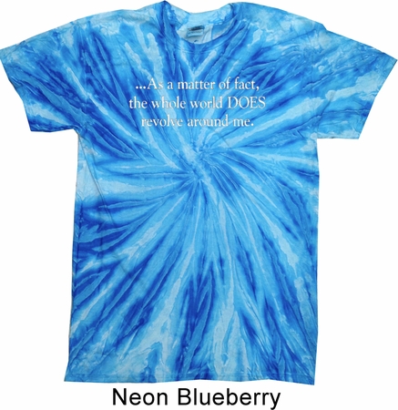World Revolves Around Me Twist Tie Dye Shirt