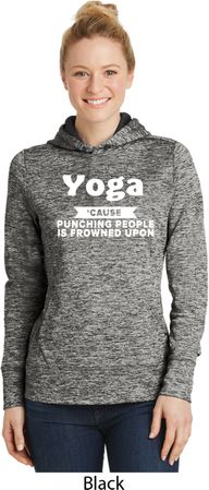 Yoga Cause Punching People is Frowned Upon Ladies Dry Wicking Hoodie
