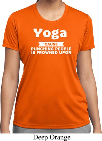 Yoga Cause Punching People is Frowned Upon Ladies Dry Wicking Shirt