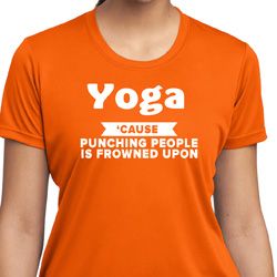 Yoga Cause Punching People is Frowned Upon Ladies Dry Wicking Shirt