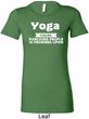 Yoga Cause Punching People is Frowned Upon Ladies Longer Length Shirt