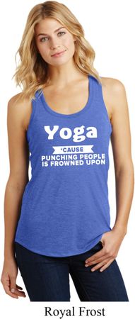 Yoga Cause Punching People is Frowned Upon Ladies Racerback Tank Top