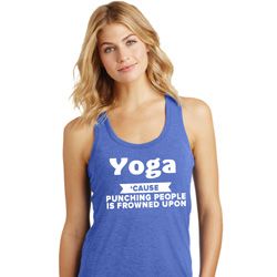Yoga Cause Punching People is Frowned Upon Ladies Racerback Tank Top